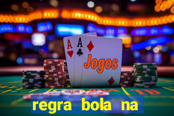regra bola na trave betano